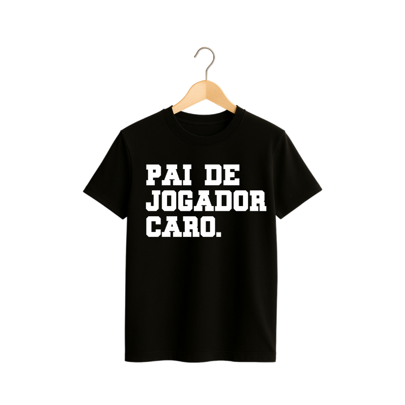 Camiseta Pai de Jogador Caro – Mostre seu orgulho, sua torcida e sua paixão pelo filho em cada jogo! ⚽