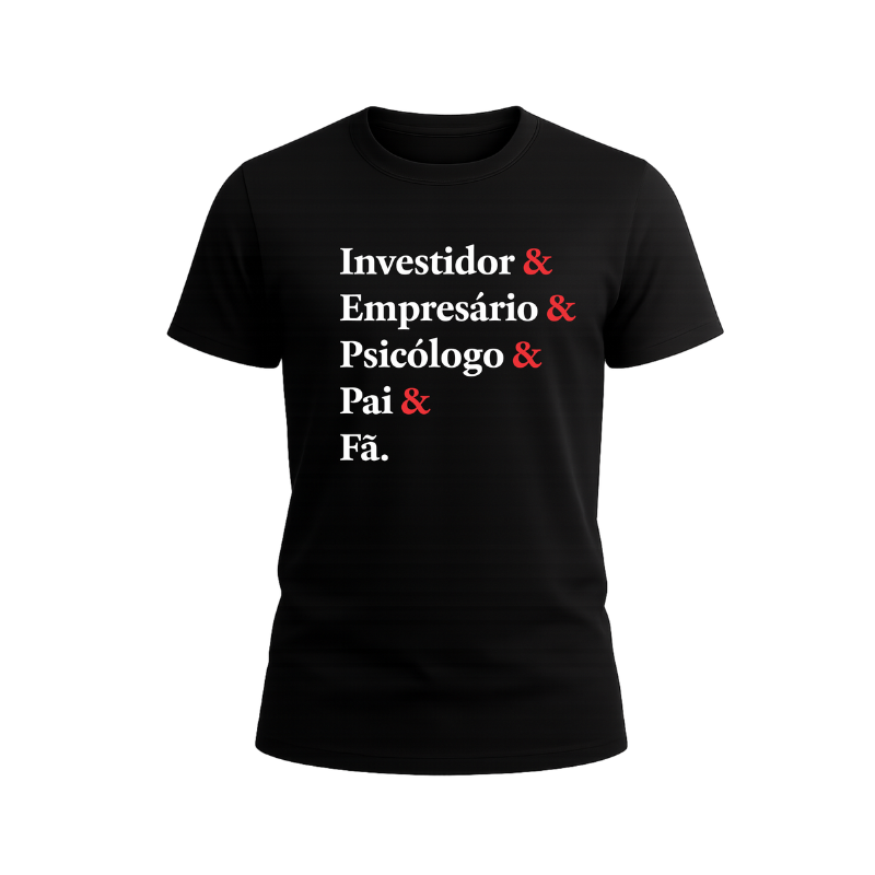 Camiseta “Investidor & Empresário & Psicólogo & Pai & Fã” – Orgulho estampado em cada detalhe!👔