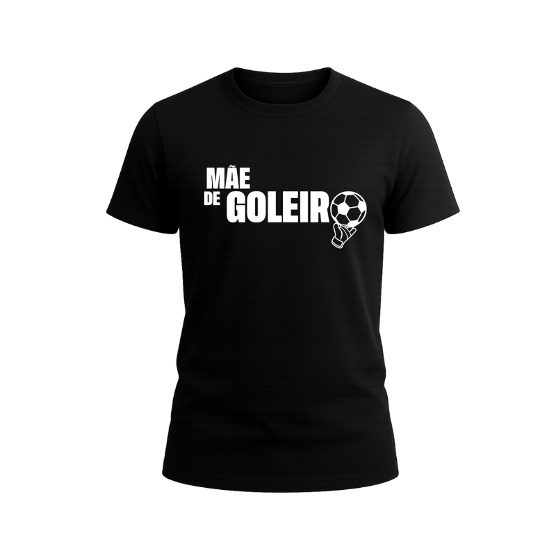 Camiseta “Mãe de Goleiro” – Orgulho e Emoção em Cada Defesa!🧤
