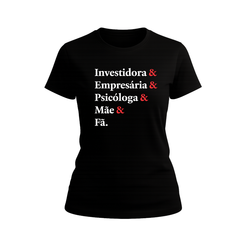 Camiseta “Investidora & Empresária & Psicóloga & Mãe & Fã” – Orgulho em cada detalhe!👩👦